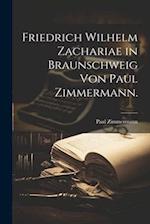 Friedrich Wilhelm Zachariae in Braunschweig von Paul Zimmermann.