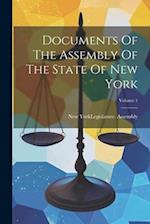 Documents Of The Assembly Of The State Of New York; Volume 1 