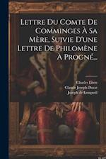 Lettre Du Comte De Comminges À Sa Mère, Suivie D'une Lettre De Philomène À Progné...