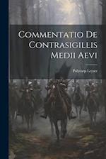 Commentatio De Contrasigillis Medii Aevi 