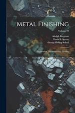 Metal Finishing: Preparation, Electroplating, Coating; Volume 19 