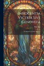 Innocentia Victrix Sive Genovefa: ... À Collegio S. J. Colon. Dedicata 