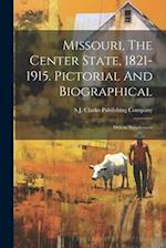Missouri, The Center State, 1821-1915. Pictorial And Biographical: Deluxe Supplement 