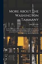 More About The Washington Tammany: Its Tool In Congress Unmasked : Letter From John H. Crane To Norton P. Chipman, Delegate In Congress From The Distr