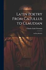 Latin Poetry From Catullus to Claudian: An Easy Reader 