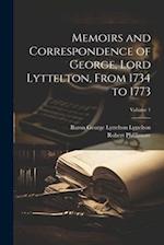 Memoirs and Correspondence of George, Lord Lyttelton, From 1734 to 1773; Volume 1 
