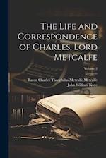 The Life and Correspondence of Charles, Lord Metcalfe; Volume 2 