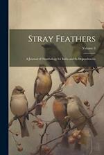 Stray Feathers: A Journal of Ornithology for India and Its Dependencies; Volume 3 