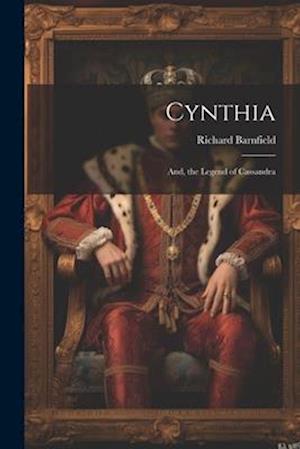 Cynthia ; And, the Legend of Cassandra