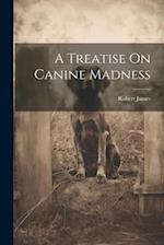 A Treatise On Canine Madness 