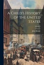A Child's History of the United States; Volume 2 