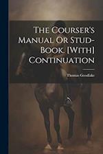 The Courser's Manual Or Stud-Book. [With] Continuation 