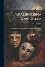Paralipomena Sophoclea: Supplementary Notes On the Text and Interpretation of Sophocles 