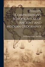 Philips' Comprehensive School Atlas of Ancient and Modern Geography 