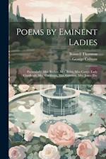 Poems by Eminent Ladies: Particularly: Mrs. Barber, Mrs. Behn, Miss Carter, Lady Chudleigh, Mrs. Cockburn, Mrs. Grierson, Mrs. Jones [Etc 
