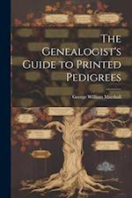 The Genealogist's Guide to Printed Pedigrees 