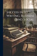 Success in Letter Writing, Business and Social 