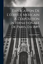 Explication De L'édifice Mexicain À L'exposition Internationale De Paris, En 1889