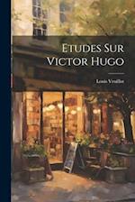 Etudes Sur Victor Hugo