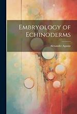 Embryology of Echinoderms 