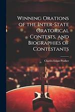 Winning Orations of the Inter-state Oratorical Contests, and Biographies of Contestants 