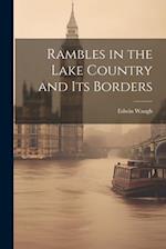 Rambles in the Lake Country and Its Borders 
