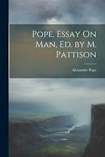Pope. Essay On Man, Ed. by M. Pattison 