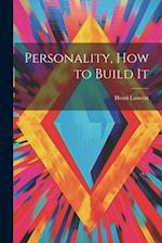 Personality, How to Build It 