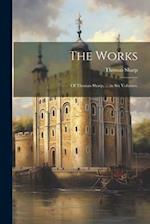 The Works: Of Thomas Sharp, ... in Six Volumes. 