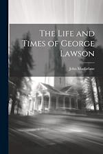 The Life and Times of George Lawson 