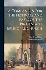 A Companion For the Festivals and Fasts of the Protestant Episcopal Church 