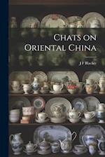 Chats on Oriental China 