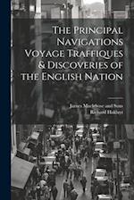 The Principal Navigations Voyage Traffiques & Discoveries of the English Nation 