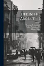 Life In The Argentine 
