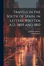 Travels in the South of Spain, in Letters Written A.D. 1809 and 1810 