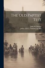 The Old Paptist Test 