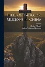 Hills of T'ang, or, Missions in China 
