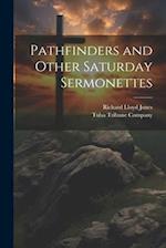 Pathfinders and Other Saturday Sermonettes 