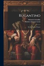 Rugantino: Or, the Bravo of Venice 