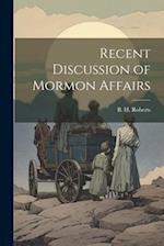 Recent Discussion of Mormon Affairs 