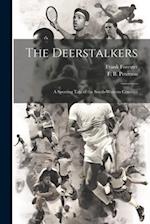 The Deerstalkers: A Sporting Tale of the South-Western Counties 