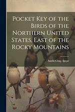 Pocket Key of the Birds of the Northern United States, East of the Rocky Mountains 