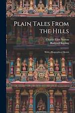 Plain Tales From the Hills: With a Biographical Sketch 