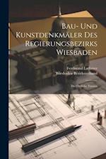 Bau- Und Kunstdenkmäler Des Regierungsbezirks Wiesbaden