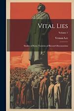 Vital Lies: Studies of Some Varieties of Recent Obscurantism; Volume 1 