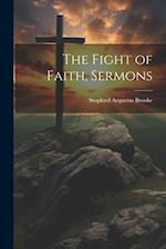 The Fight of Faith, Sermons 
