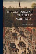 The Conquest of the Great Northwest 