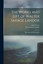 The Works and Life of Walter Savage Landor: Miscellaneous Conversations 