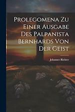 Prolegomena Zu Einer Ausgabe Des Palpanista Bernhards Von Der Geist