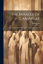 The Miracle of Gar-Anlaf: A Cantata for Chorus of Men's Voices and Orchestra. Op. 15 